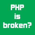 PHP is Broken